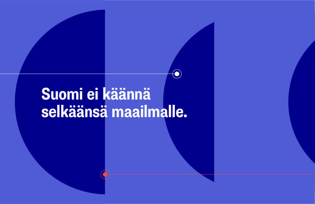 Graafisessa kuvassa lukee "Suomi ei käännä selkäänsä maailmalle".